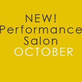 NEW! Performance Salon - October